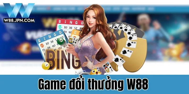 Game đổi thưởng W88 