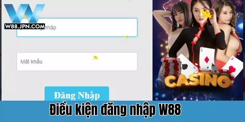 Điều kiện đăng nhập W88 thành công