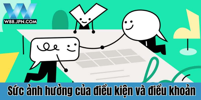 Sức ảnh hưởng của điều kiện và điều khoản W88