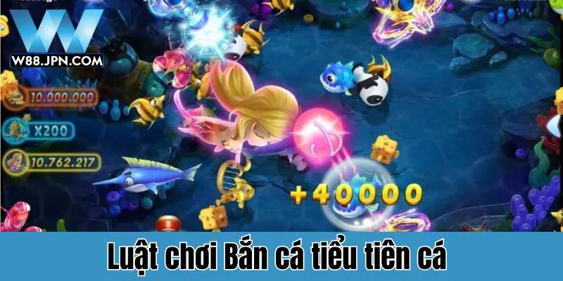 Bắn Cá Tiểu Tiên Cá W88