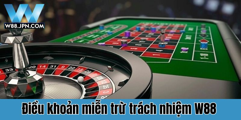 Điều khoản miễn trừ trách nhiệm W88