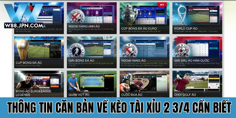 Kèo Tài Xỉu 2 3/4 W88