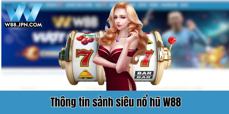 Siêu Nổ Hũ W88